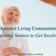 How Assisted Living Communities Are Inspiring Seniors to Get Involved how-assisted-living-communities-are-inspiring-seniors-to-get-involved-300x192-111ca037d0d18f13c0e63ca46899bf1fdfa137ca