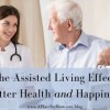 The Assisted Living Effect: Better Health and Happiness assisted-living-effect-better-health-and-happiness-300x192-e2d04086dde16a2e30a5b42a7a0d4675f3eddfd0