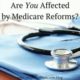 Are You Affected by Medicare Reforms? affected-by-medicare-reforms-300x192-027f60f94dd80581e595c426d19fe188075c4ce1